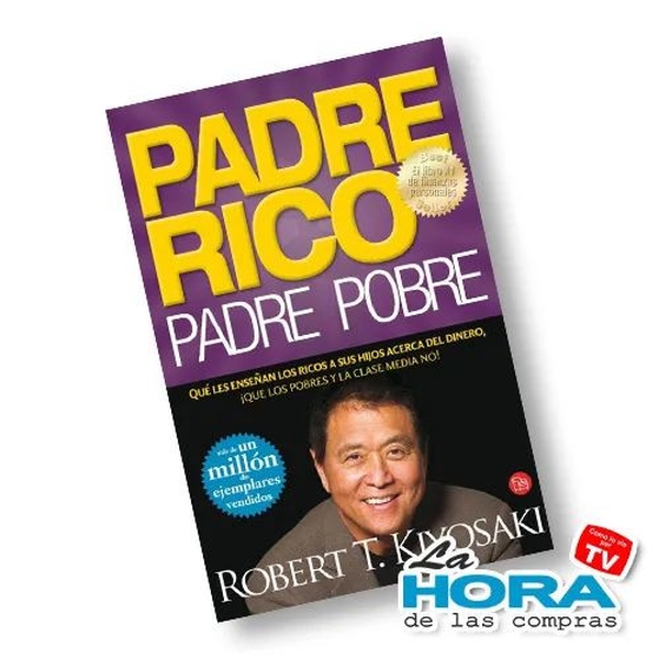 La Hora de las Compras - Producto - Padre Rico Padre Pobre - Libro - Robert  Kiyosaki